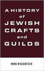 A History of Jewish Crafts and Guilds